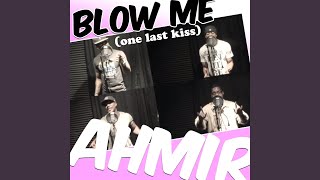 Blow Me (One Last Kiss)