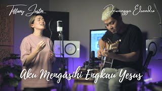Download lagu AKU MENGASIHI ENGKAU YESUS cover by Tiffany Justin & Dewangga Elsandro | JUST WORSHIP mp3