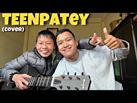 TEENPATEY-(SUJAN CHAPAGAIN)//COVER BY @Pawanghising248 & SANGAM YONJAN