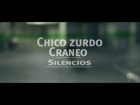 Chico Zurdo & Cráneo - Silencios // CraneoMedia