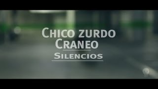 Chico Zurdo & Cráneo - Silencios // CraneoMedia
