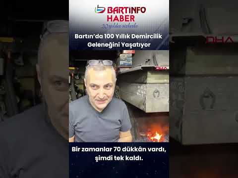 70 Demirci Dükkânından 1’i Kaldı! 🔨 Bartın’da 100 Yıllık Gelenek