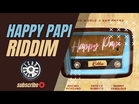 Happy Papi Riddim Mix! | Echo Chamber