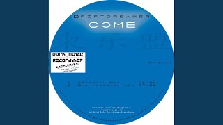 Come (Driftdreamer Mix)