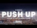 Creeds - Push Up (Yellow Claw & Dysomia Remix)