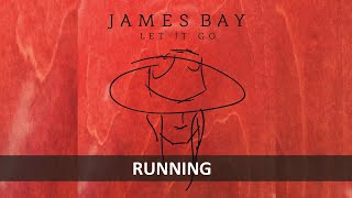 JAMES BAY - RUNNING LYRICS
