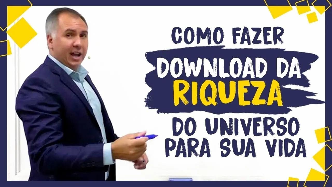 Como Fazer Download da Riqueza Do Universo Para Sua Vida
