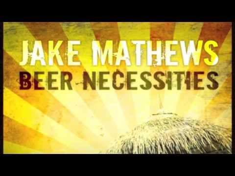 Beer Necessities - Jake Mathews (Lyric Video)