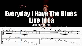 Everyday I Have The Blues Live In La | John Mayer Trio | Guitar Tab &amp; Playalong