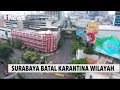 Batalkan Karantina Wilayah, Pemkot Surabaya Ikuti Imbauan PSBB - iNews Malam 5/4 Batalkan Karantina Wilayah, Pemkot Surabaya Ikuti Imbauan PSBB - iNews Malam 5/4