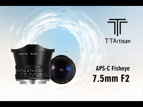 TTARTISAN 7.5mm f/2.0 Fisheye