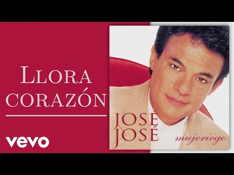 José José - Llora Corazón (Cover Audio)