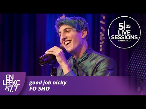 525 Live Sessions : good job nicky - FO SHO| En Lefko 87.7