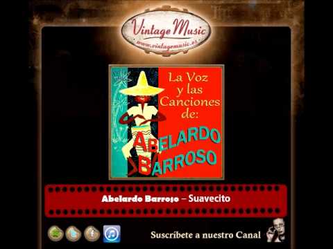 Abelardo Barroso – Suavecito (Son Cha Cha Cha) (Perlas Cubanas)