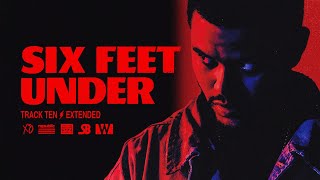 The Weeknd - Six Feet Under (Extended)