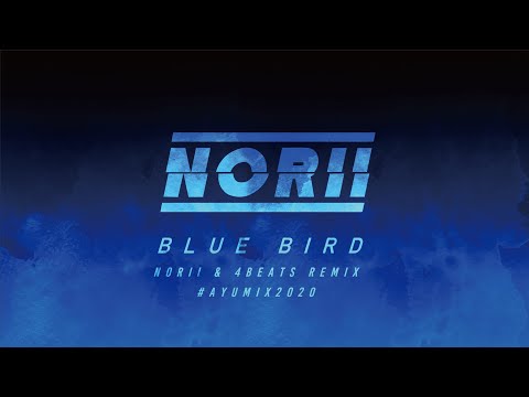 BLUE BIRD (NORII & 4Beats Remix) - 浜崎あゆみ