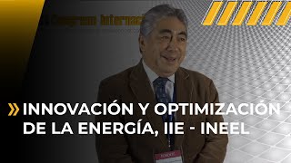 Innovación y optimización de la energía, un objetivo en alianza con el IIE - INEEL