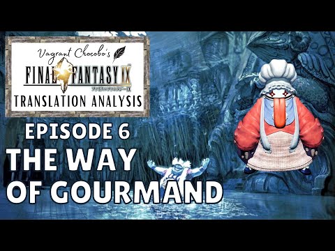 Final Fantasy IX Translation Analysis - Episode 6: The Way of Gourmand