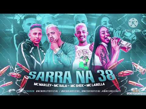 MC MARLEY MC SHEK MC BALA MC LABELLA -SARRA NA 38 ÁUDIO OFICIAL 2012 BREGA FUNK