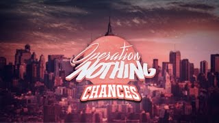 Operation Nothing - Chances [LYRIC VIDEO]