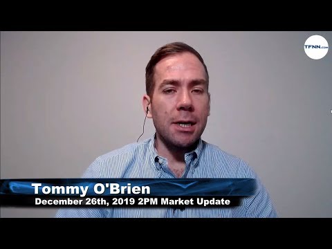 December 26th, 2PM Market Update on TFNN - 2019