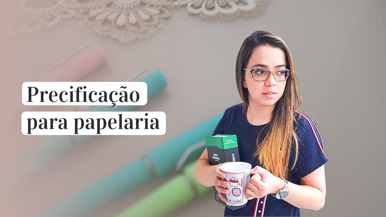 PRECIFICAÇÃO DE PAPELARIA | Por: Thais C. T. Aguiar