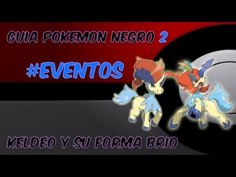 Guia pokemon Negro 2 Ep. 57 - "Evento Keldeo, Sable místico y su forma brío en blanco y negro 2"