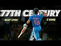 Virat Kohli 77 Century Status L Mayank Cricket Edits