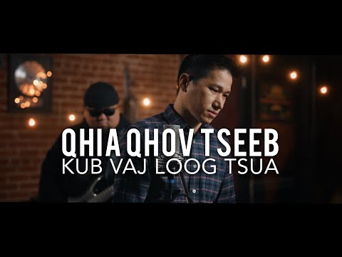 QHIA QHOV TSEEB - KUB VAJ LOOG TSUA NEW MUSIC VIDEO 2022