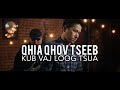 QHIA QHOV TSEEB - KUB VAJ LOOG TSUA NEW MUSIC VIDEO 2022