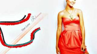 Rihanna - Your Love - New 2010 - HQ !!