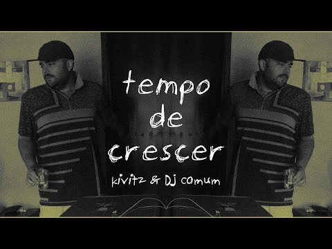 Kivitz & Dj Comum - TEMPO DE CRESCER feat. Clovis