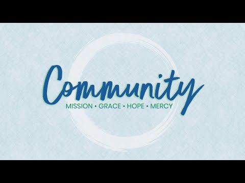 Community Series: Week 2 | Community of Grace