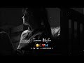 Kabhi Tumhe Yaad Meri Aaye Female Version Sad Love Song Whatsapp Status Video
