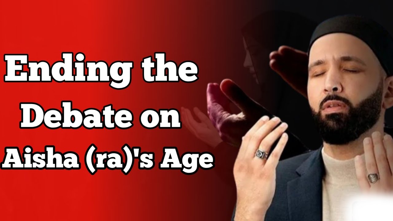 Ending the Debate on Aisha (ra)'s Age-Dr.Omar Suleiman