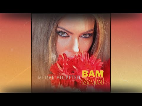 MERVE HOLEFTER  BAM BAM