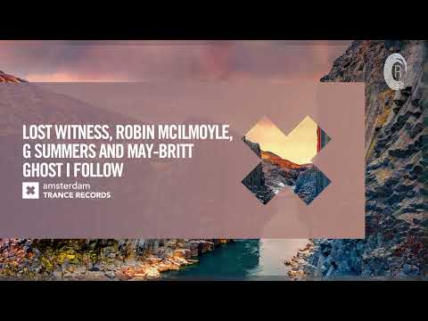 Lost Witness, Robin Mcilmoyle, G Summers and May-Britt - Ghost I Follow [Amsterdam Trance] Extended