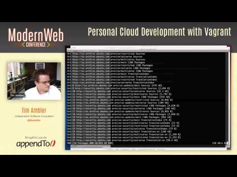 Modern Web Conference 2014 - Personal Cloud Development with Vagrant - Tim Ambler