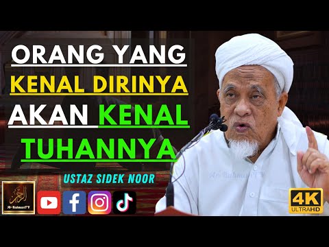 Ustaz Sidek Noor - ORANG YANG KENAL DIRINYA AKAN KENAL TUHANNYA