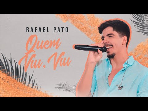 Quem Viu, Viu - Rafael Pato