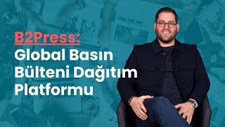 B2Press: Global Basın Bülteni Dağıtım Platformu