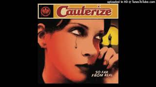 Cauterize - So Far From Real - 07 - I&#39;ll Cry Tomorrow