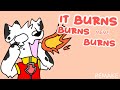 IT BURNS BURNS BURNS MEME REMAKE PAW PATROL