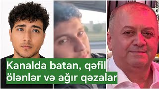 Əlaçı şagird öldü | Qəzada ölən Elmirin fotosu | Deputata ağır itki | Yeniyetmə kanalda boğuldu