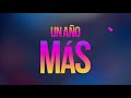 Emmanuel · Kinky · María José · Mijares · Moenia · OV7 · Ximena Sariñana - Un Año Más (Lyric video)