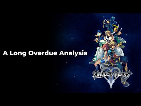 Kingdom Hearts II Critique - Thinking Of You Wherever You Are