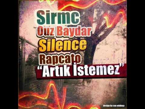 Sirmc feat Ouz Baydar & Silence & Rapcato - Artık İstemez - 2012