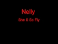Nelly She S So Fly + Lyrics