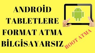 Android Tablete Format Atma (Hard Format) Root Nasıl Atılır Bilgisayarsız!