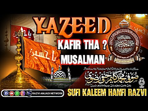 yazeed kafir thaa ya musalman| sufi Kaleem hanfi razvi mumbai| azmate imam hussain